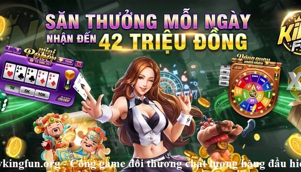dangkykingfun-org-cong-game-doi-thuong-chat-luong-hang-dau-hien-nay